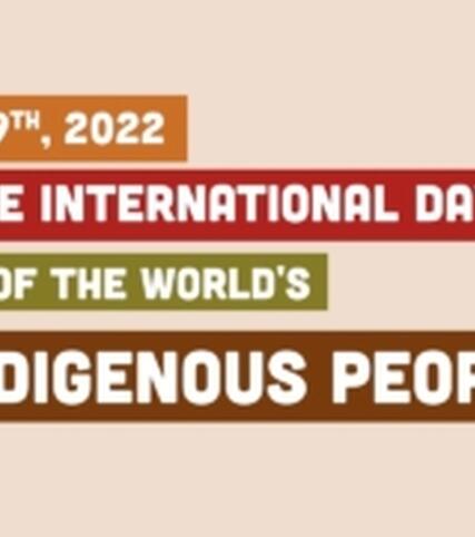 INTERNATIONAL DAY OF THE WORLD'S INDIGENOUS PEOPLES 9 August 2022